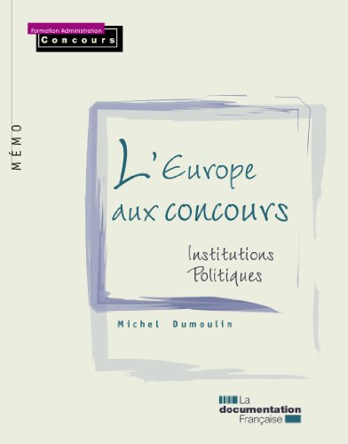 Beispielbild fr L'Europe aux concours, institutions, politiques - 2e dition zum Verkauf von Ammareal