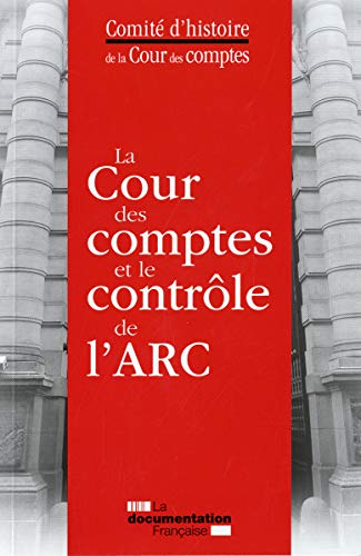 Stock image for La Cour des comptes et le contrle de l'ARC for sale by Ammareal