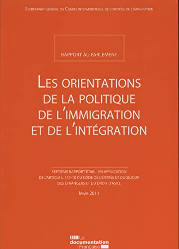 Stock image for Les orientations de la politique de l'immigration - Rapport 2010 Secr tariat G n ral du CICI for sale by LIVREAUTRESORSAS