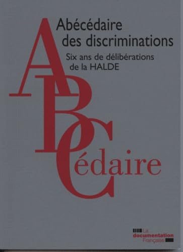 Stock image for Abcdaire des discriminations - Six ans de dlibrations de la Halde for sale by medimops