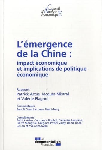 Stock image for L'mergence de la Chine : impact conomique et implications de politique conomique (CAE 98) Artus, Patrick; Mistral, Jacques; Plagnol, Valrie et Collectif for sale by BIBLIO-NET