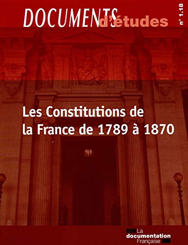 9782110087508: Les Constitutions de la France de 1789 à 1870 (Documents d'études n.1.18)