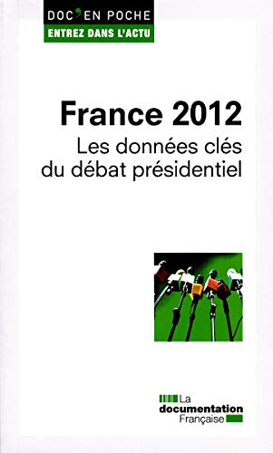 Beispielbild fr France 2012 : Les donnes cls du dbat prsidentiel zum Verkauf von Librairie Th  la page