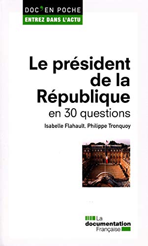 Beispielbild fr Le prsident de la Rpublique en 30 questions zum Verkauf von Ammareal