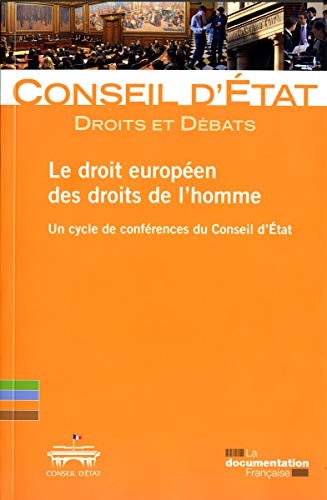 Stock image for Le Droit Europen Des Droits De L'homme : Un Cycle De Confrences Du Conseil D'etat for sale by RECYCLIVRE