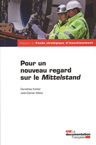 Stock image for Pour un nouveau regard sur le Mittelstand : Rapport au Fonds stratgique d'investissement for sale by medimops