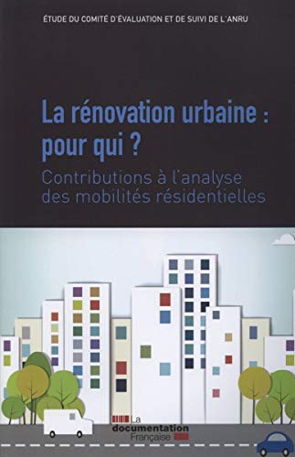 Beispielbild fr La rnovation urbaine : pour qui ? Contribution  l'analyse des mobilits rsidentielles zum Verkauf von medimops