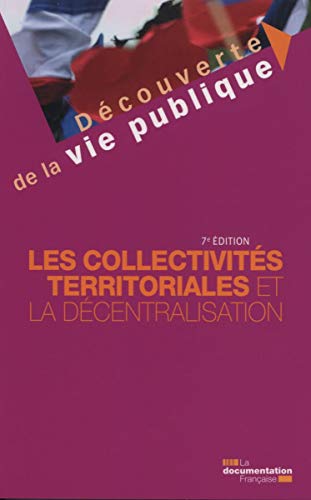 Stock image for Les collectivits territoriales et la dcentralisation - 7e dition for sale by medimops