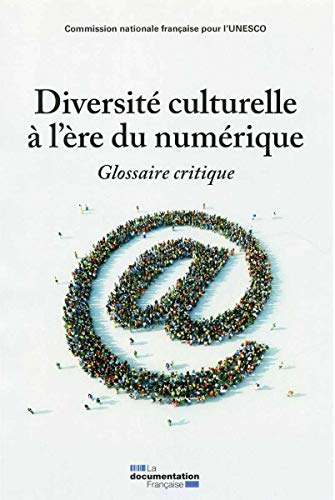 Imagen de archivo de Diversit culturelle  l're du numrique - Glossaire critique a la venta por medimops