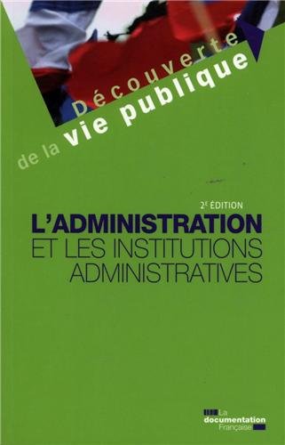 Imagen de archivo de L'administration et les institutions administratives - 2e dition a la venta por Ammareal