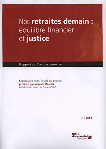Stock image for Nos retraites demain : quilibre financier et justice - Rapport de la Commission pour l'avenir des retraites for sale by Ammareal