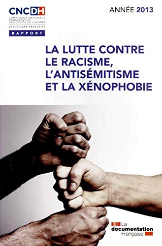 Beispielbild fr La lutte contre le racisme, l'antismitisme et la xnophobie - Anne 2013 zum Verkauf von Ammareal