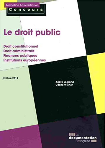 Beispielbild fr Le droit public - Droit constitutionnel et droit administratif - Finances publiques - Institutions europnnes zum Verkauf von medimops
