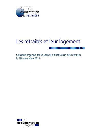 Stock image for Les retraits et leur logement - Actes de colloque du COR 2013 [Broch] Conseil orientation retraites for sale by BIBLIO-NET