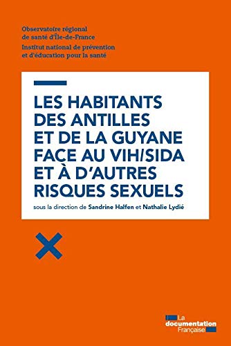 Stock image for Les habitants des Antilles et de la Guyane face au VIH/SIDA et  d'autres risques sexuels for sale by medimops