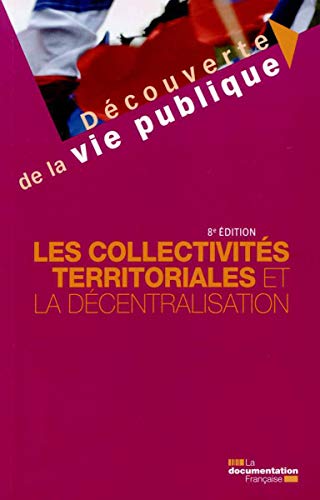 Stock image for Les collectivits territoriales et la dcentralisation - 8e dition for sale by medimops