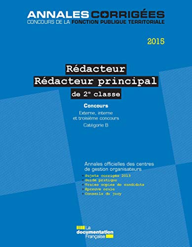 Stock image for Rdacteur - Rdacteur principal de 2e classe : Concours externe, interne, 3e concours, Catgorie B - 2015 for sale by medimops
