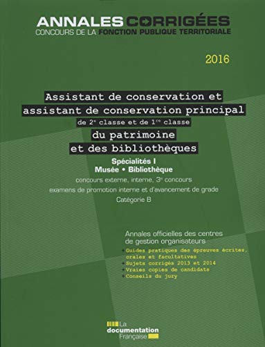 Stock image for Assistant, Assistant de conservation principal (1e et 2e classe) du patrimoine et des bibliothques 2016. Spcialits I (muse, bibliothque for sale by Ammareal