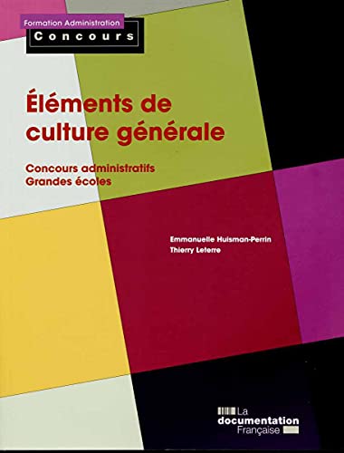 Beispielbild fr Elments De Culture Gnrale : Concours Administratifs, Grandes coles zum Verkauf von RECYCLIVRE