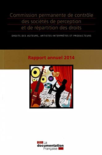 Stock image for Rapport annuel 2014 de la Commission permanente de contrle des socits de perception et de rpartition des droits Pichon, Alain et Collectif for sale by BIBLIO-NET
