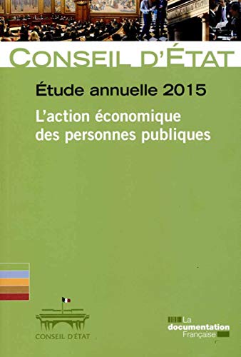 Stock image for L'action conomique Des Personnes Publiques : tude Annuelle 2015 for sale by RECYCLIVRE