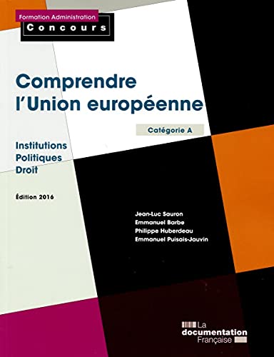 Imagen de archivo de Comprendre l'Union europenne - Institutions - Politiques -Droit - Edition 2016 a la venta por medimops