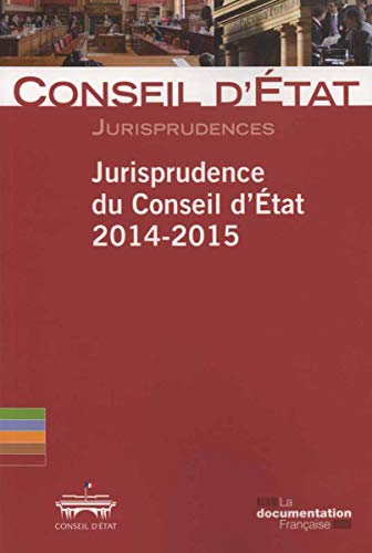 Imagen de archivo de Jurisprudence du conseil d'tat 2014-2015 Conseil D'Etat a la venta por BIBLIO-NET