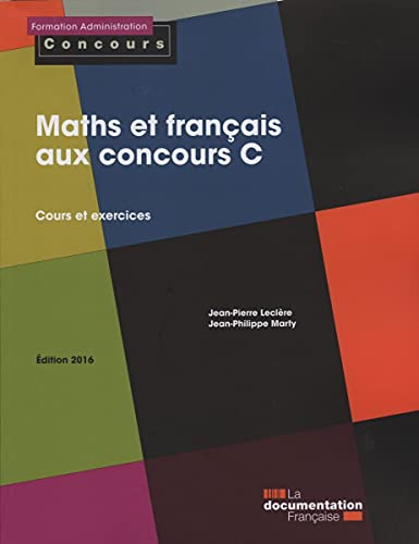 Beispielbild fr Maths et franais aux concours C - Cours et exercices - dition 2016 zum Verkauf von Ammareal