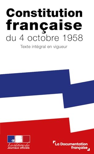 Beispielbild fr Constitution Franaise Du 4 Octobre 1958 : Texte Intgral En Vigueur zum Verkauf von RECYCLIVRE