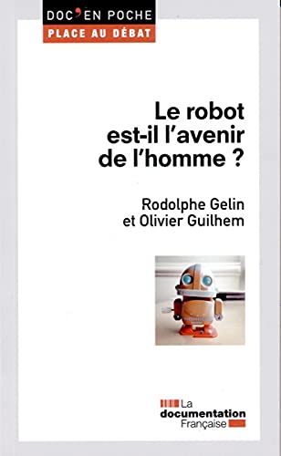 Beispielbild fr Le robot est-il l'avenir de l'homme ? zum Verkauf von Ammareal