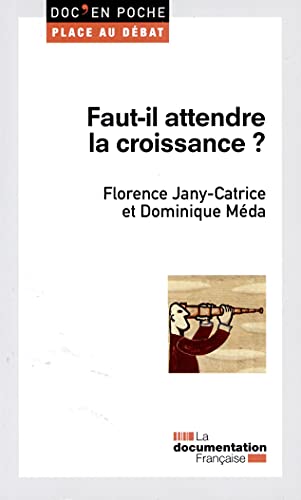 Beispielbild fr Faut-il attendre la croissance ? zum Verkauf von Ammareal