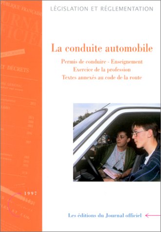 La conduite automobile: Permis de conduire, enseignement, exercice de la profession, textes annexeÌs au code de la route (French Edition) (9782110743268) by France