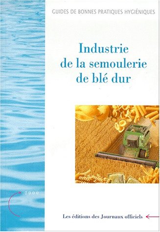 Stock image for Guide de bonnes pratiques d'hygine dans l'industrie de semoulerie de bl dur for sale by medimops