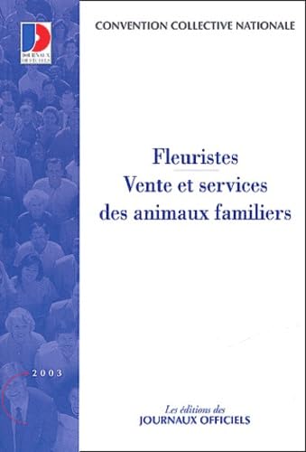 Beispielbild fr Conventions collectives des fleuristes vente et service des animaux familiers (14e ed) (n3010) zum Verkauf von medimops