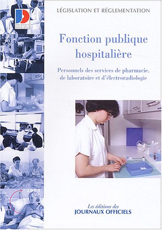 Imagen de archivo de Fonction publique hospitalire: Personnels des services de pharmacie, de laboratoire et d'lectroradiologie a la venta por medimops