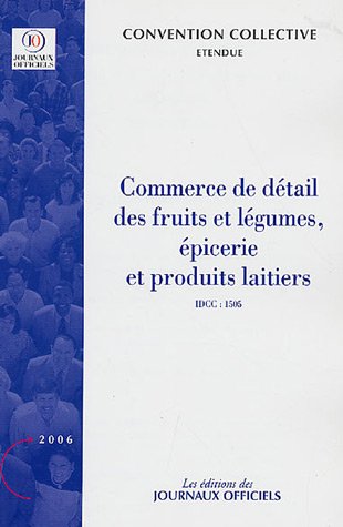 Stock image for Commerce de dtail des fruits et lgumes, picerie et produits laitiers Brochure 3244. IDCC : 1505 for sale by medimops