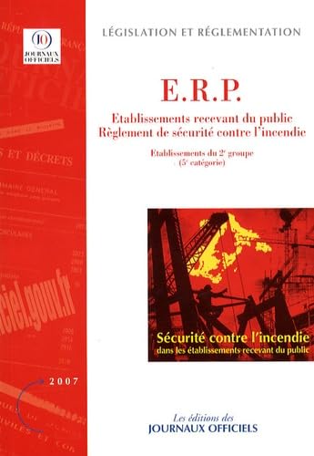 Immagine dell'editore per Rglement de scurit contre l'incendie ERP Etablissements recevant du public : Dispositions applicables aux tablissements du 2e groupe (5e catgorie), Edition mise  jour au 11 juillet 2007 venduto da medimops