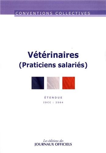 Stock image for Vtrinaires : Praticiens salaris, tendue, IDCC 2564 [Broch] Journaux officiels for sale by BIBLIO-NET