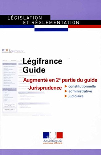 Imagen de archivo de Guide lgifrance : Augment en 2e partie du guide Jurisprudence constitutionnelle, administrative et judiciaire a la venta por medimops