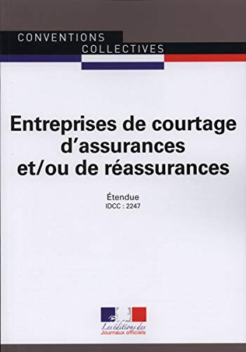 Imagen de archivo de Entreprises de courtage d'assurances et/ou de rassurances - Convention collective nationale tendue 16me dition - Brochure n3110 - IDCC : 2247 a la venta por medimops