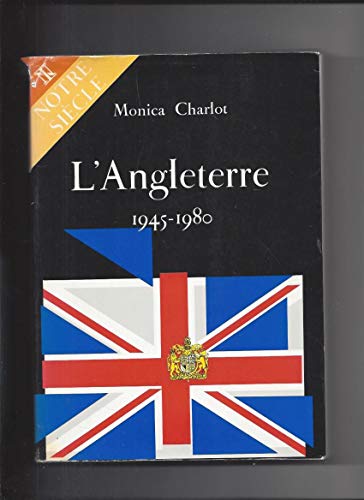 Imagen de archivo de L'Angleterre : 1945-1980, le temps des incertitudes a la venta por medimops