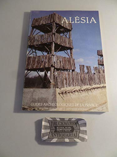 Stock image for Alsia : Le sige de la forteresse gauloise par Csar, la ville gallo-romaine, le culte de sainte Reine for sale by medimops