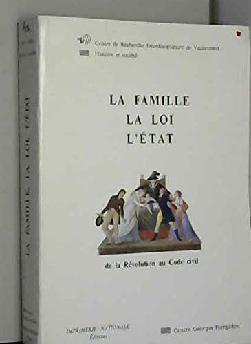 Beispielbild fr La Famille La Loi L'tat De La Rvolution Au Code Civil zum Verkauf von RECYCLIVRE