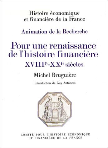 Beispielbild fr Pour Une Renaissance de L'Histoire Financiere, Xviiie-Xxe Siecles zum Verkauf von ThriftBooks-Atlanta