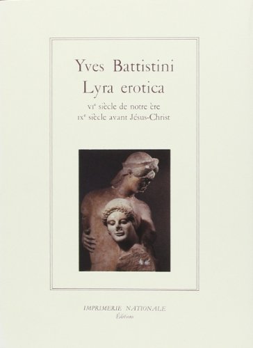 Stock image for Lyra erotica : VIe sicle de notre re, IXe sicle avant J.-C. for sale by Librairie l'Aspidistra