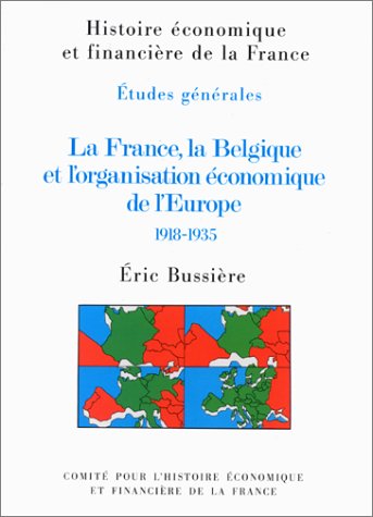 Beispielbild fr la france, la belgique et l'organisation economique de l'europe: 1918-1935 zum Verkauf von Ammareal