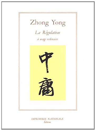 Beispielbild fr Zhong Yong ou La Rgulation  usage ordinaire zum Verkauf von Revaluation Books