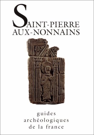 Beispielbild fr Saint-Pierre aux Nonnains (Metz-Moselle) : De l'poque romaine  l'poque gothique zum Verkauf von medimops