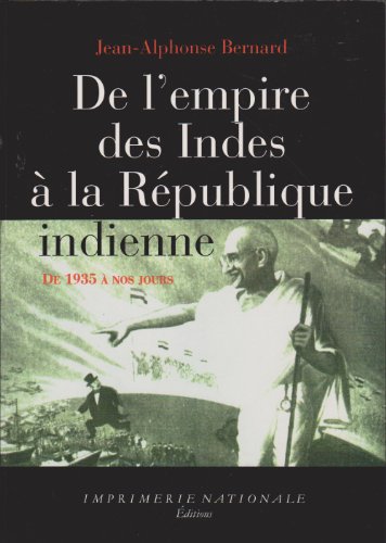 Beispielbild fr De l'Empire des Indes a la Republique indienne : 1935  nos jours zum Verkauf von Ammareal