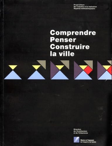 9782110821003: Comprendre, penser, construire la ville: Projet urbain, de l'intention  la ralisation, repres mthodologiques